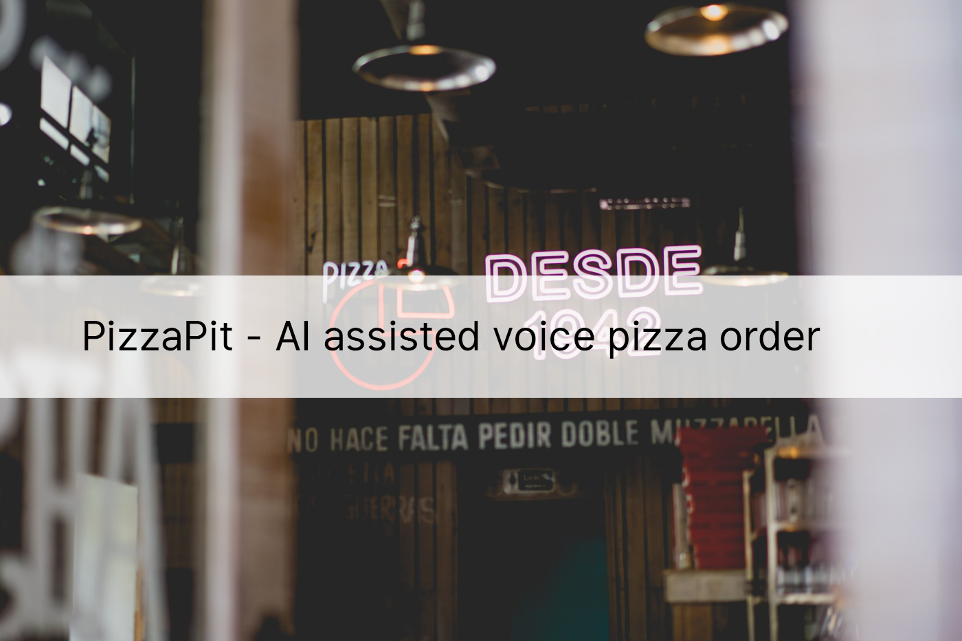 PizzaPit - AI assisted voice pizza order